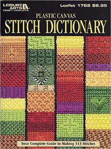 Plastic Canvas Stitch Dictionary Your Complete Guide to Making 113 Stiches
