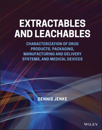 Extractables and Leachables Characterization of Drug Products, Packaging, Manufacturing and Delivery Systems & Medical Devices