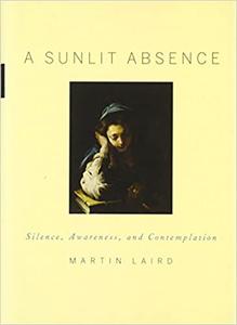 A Sunlit Absence Silence, Awareness, and Contemplation