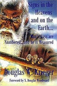 Signs In The Heavens and On The Earth Man's Days are Numbered...and he is Measured