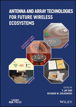 Antenna and Array Technologies for Future Wireless Ecosystems