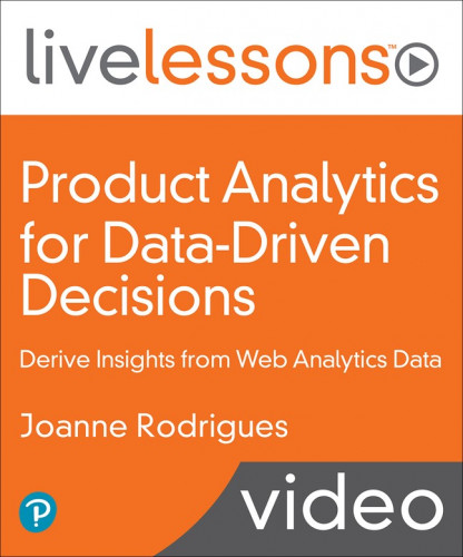 Pearson - Product Analytics for Data-Driven Decisions: Derive Insights from Web Analytics Data