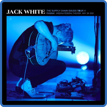 Jack White - 2022-05-28 Arizona Federal Theatre, Phoenix, AZ (2022)