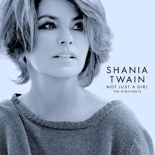 VA - Shania Twain - Not Just A Girl (The Highlights) (2022) (MP3)
