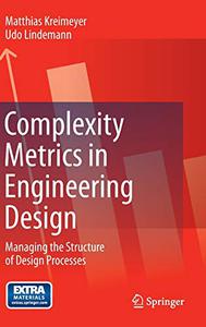 Complexity Metrics in Engineering Design Managing the Structure of Design Processes