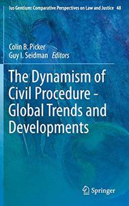 The Dynamism of Civil Procedure – Global Trends and Developments