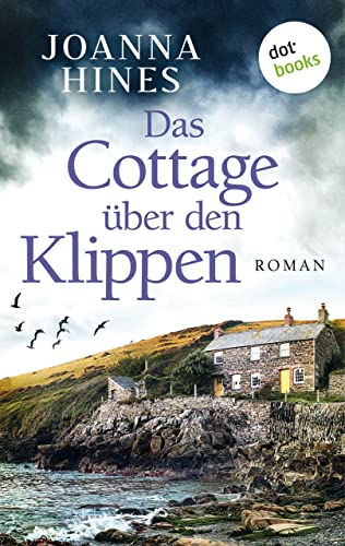Cover: Joanna Hines  -  Das Cottage über den Klippen  Roman