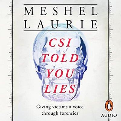 CSI Told You Lies Giving Victims a Voice Through Forensics (Audiobook)