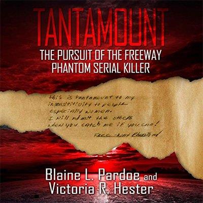 Tantamount The Pursuit of the Freeway Phantom Serial Killer (Audiobook)