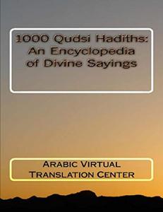 1000 Qudsi Hadiths An Encyclopedia of Divine Sayings