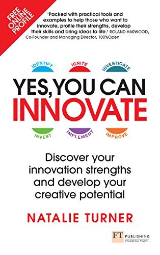 Yes, You Can Innovate Discover Your Innovation Strengths And Develop Your Creative Potential