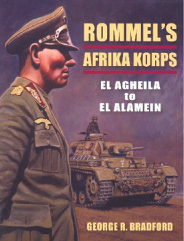 Rommel's Afrika Korps: El Agheila to El Alamein