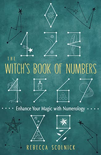 The Witch's Book of Numbers Enhance Your Magic with Numerology