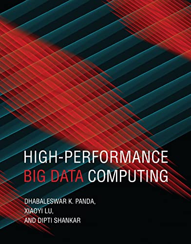 High-Performance Big Data Computing (Scientific and Engineering Computation) - The MIT Press