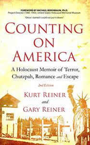 Counting on America Second Edition A Holocaust Memoir of Terror, Chutzpah, Romance, and Escape