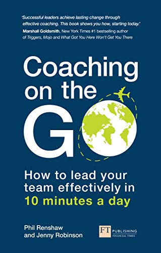 Coaching on the Go How to lead your team effectively in 10 minutes a day