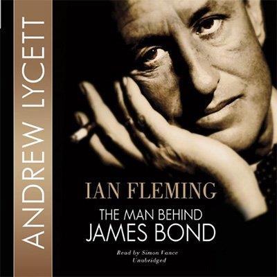 Ian Fleming The Man Behind James Bond (Audiobook)