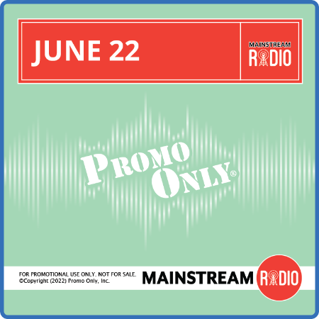 Promo Only - Mainstream Radio June 2022 (2022)