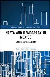 NAFTA and Democracy in Mexico A Successful Failure