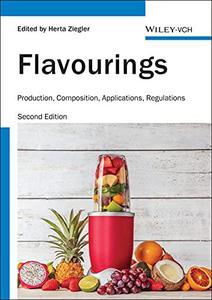 Flavourings Production, Composition, Applications, Regulations, Second Edition