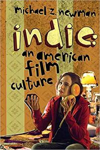 Indie An American Film Culture 