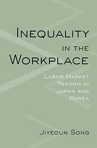 Inequality in the Workplace Labor Market Reform in Japan and Korea