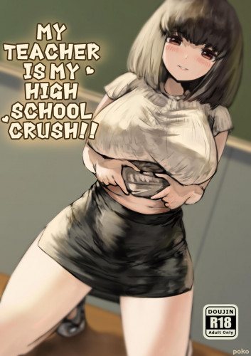 My Teacher is my High school crush!! Hentai Comic