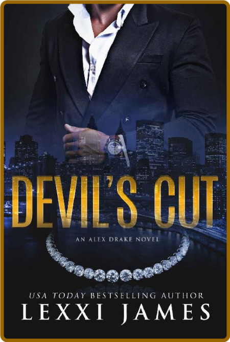 Devils Cut  An Alex Drake Nove - Lexxi James 06d75df27a89d054f52208b63440f344