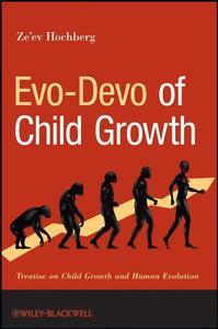 Evo-Devo of Child Growth Treatise on Child Growth and Human Evolution