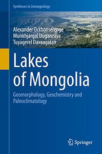 Lakes of Mongolia Geomorphology, Geochemistry and Paleoclimatology