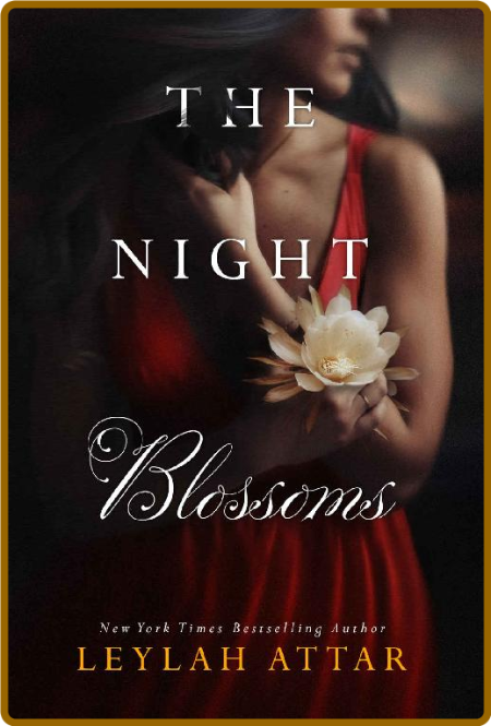 The Night Blossoms - Leylah Attar
