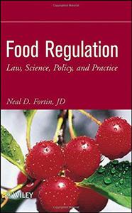 Food Regulation Law, Science, Policy, and Practice