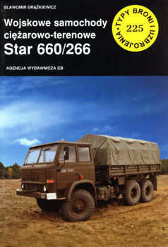  Wojskowe samochody ciezarowo-terenowe Star 660/266 (Typy Broni i Uzbrojenia  225)