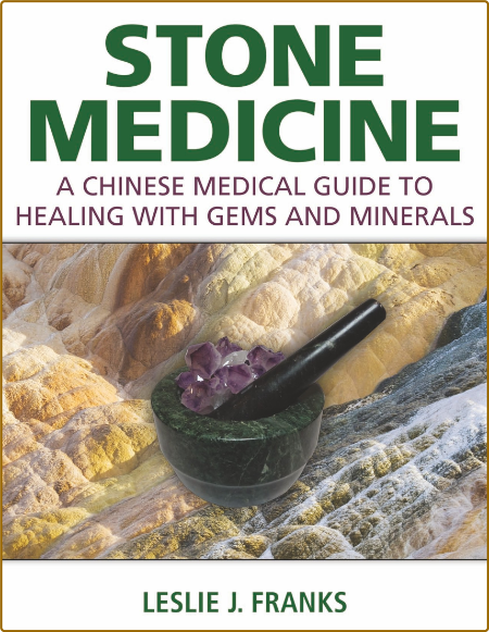 Stone Medicine - A Chinese Medical Guide to Healing with Gems and Minerals 180882ad2eeeaed2bb2639df2add4c6f