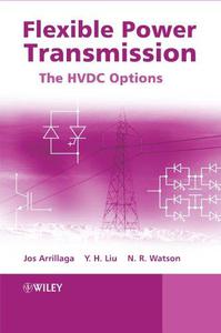 Flexible Power Transmission The HVDC Options