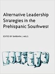 Alternative Leadership Strategies in the Prehispanic Southwest