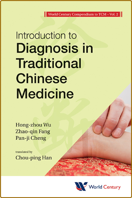 World Century Compendium to TCM - Introduction to Diagnosis in Traditional Chinese... 2ab0ac666902779b326b6fdd5986599b