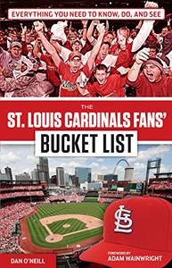 The St. Louis Cardinals Fans' Bucket List