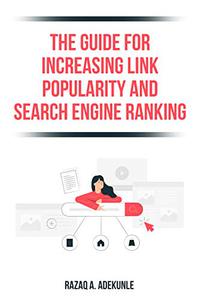 The Guide for Increasing Link Popularity and Search Engine Ranking