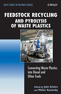 Feedstock Recycling and Pyrolysis of Waste Plastics Converting Waste Plastics into Diesel and Other Fuels