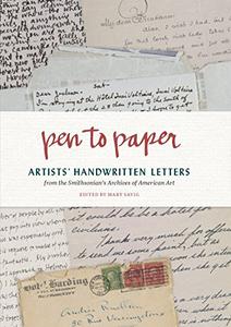 Pen to Paper Artists' Handwritten Letters from the Smithsonian's Archives of American Art
