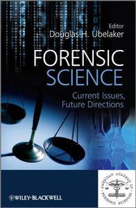 Forensic Science Current Issues, Future Directions