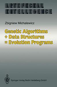 Genetic Algorithms + Data Structures = Evolution Programs