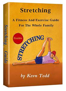 Stretching A Fitness And Exercise Guide For The Whole Family