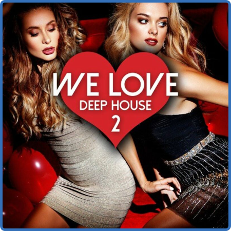 Various Artists - We Love Deep House, Vol  2 (2022)