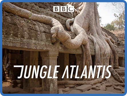 Jungle Atlantis S01E02 Death of Angkor Wats MegaCity 1080p WEBRip x264-CBFM