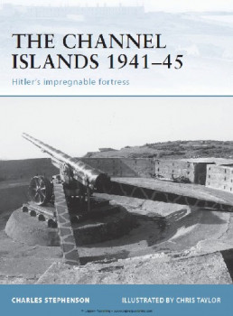 The Channel Islands 1941-45 (Osprey Fortress 41)