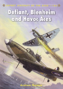 Defiant, Blenheim and Havoc Aces (Osprey Aircraft of the Aces 105)