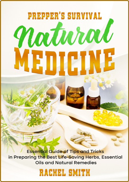 Prepper's Survival Natural Medicine - Essential Guide of Tips and Tricks in Prepar... 6f4c76275f71626ad0ca311a5c54e32d