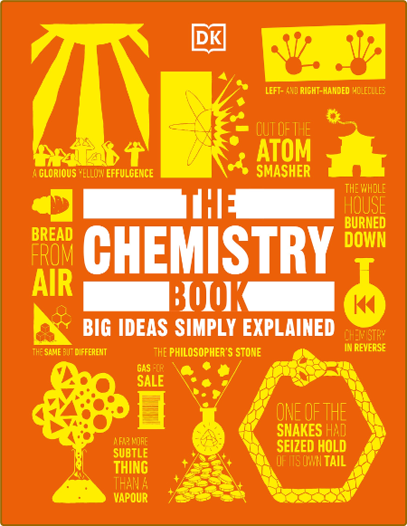 The Chemistry Book  Big Ideas Simply Explained